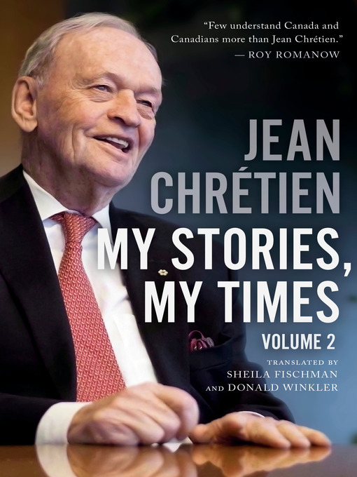 Title details for My Stories, My Times, Volume 2 by Jean Chretien - Available